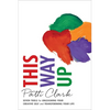 This Way Up: Seven Tools for Unleashing Your Creative Self and Transforming Your Life - Paperback