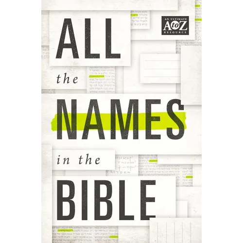 La All the Names in the Bible: Comprehensive Index of Every Person and Place in Scripture - Paperback