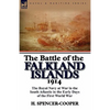 The Battle of the Falkland Islands 1914: the Royal Navy at War in the South Atlantic in the Early Days of the First World War - Paperback
