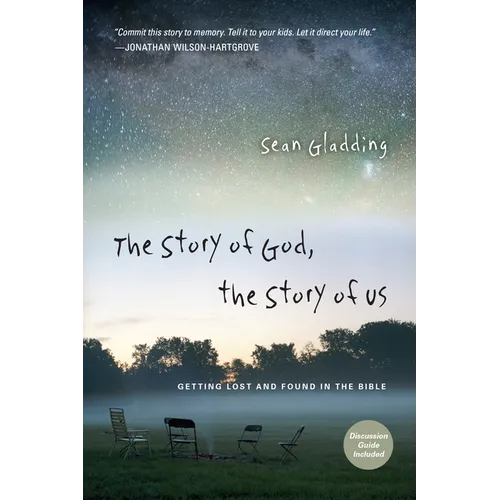 The Story of God, the Story of Us: Getting Lost and Found in the Bible - Paperback