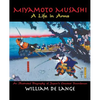 Miyamoto Musashi: A Life in Arms - Paperback