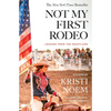 Not My First Rodeo: Lessons from the Heartland - Paperback