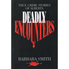 Deadly Encounters: True Crime Stories of Alberta - Paperback