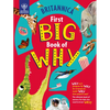 Britannica's First Big Book of Why: Why Can't Penguins Fly? Why Do We Brush Our Teeth? Why Does Popcorn Pop? the Ultimate Book of Answers for Kids Who - Hardcover