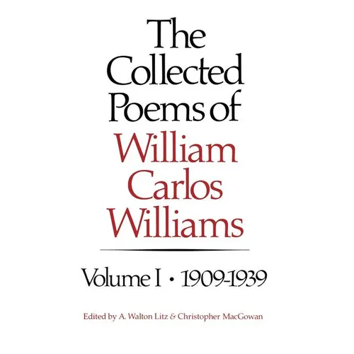 The Collected Poems of William Carlos Williams: 1909-1939 - Hardcover
