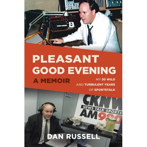 Pleasant Good Evening - A Memoir: My 30 Wild and Turbulent Years of Sportstalk - Paperback