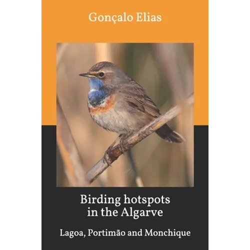 Birding hotspots in the Algarve: Lagoa, Portimão and Monchique - Paperback
