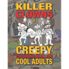Killer Clowns: A Creepy Colouring Book For Cool Adults - Paperback
