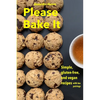 Please Bake It: Simple, gluten-free, and vegan recipes - Paperback