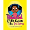 The Beautiful Little Queen Who Believes - Paperback