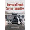 A Centennial History of the American Friends Service Committee - Paperback