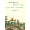 From Pioneering to Persevering: Family Farming in Indiana to 1880 - Paperback