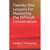 Twenty One Lessons for Mastering the Difficult Conversation - Paperback