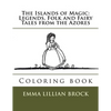 The Islands of Magic: Legends, Folk and Fairy Tales from the Azores: Coloring book - Paperback
