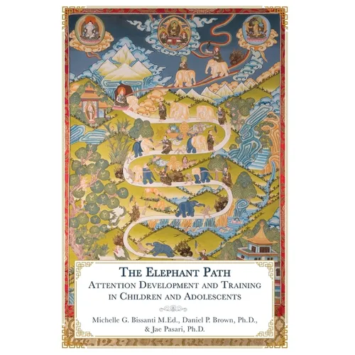 The Elephant Path: Attention Development and Training in Children and Adolescents - Hardcover