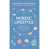 Nordic Lifestyle: Embrace Slow Living, Cultivate Happiness and Know When to Take Off Your Shoes - Hardcover