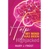Help My Mind Has Been Highjacked - Paperback