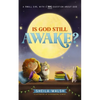 Is God Still Awake?: A Small Girl with a Big Question about God - Board Book