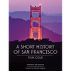 A Short History of San Francisco - Paperback
