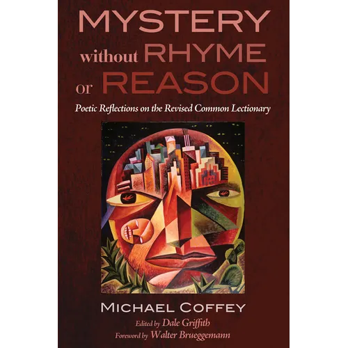 Mystery Without Rhyme or Reason: Poetic Reflections on the Revised Common Lectionary - Hardcover