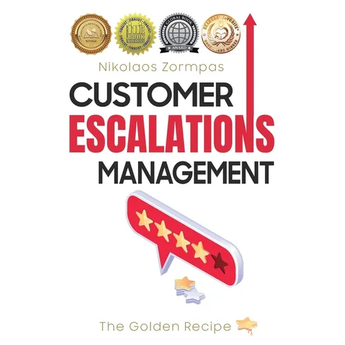 Customer Escalations Management: The Golden Recipe - Paperback