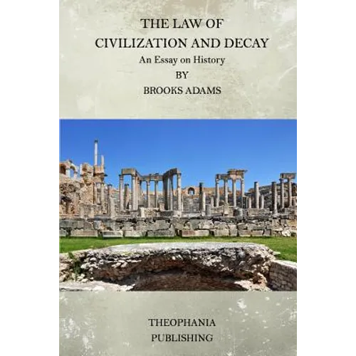 The Law of Civilization and Decay: An Essay on History - Paperback
