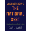 Understanding the National Debt: What Every American Needs to Know - Hardcover