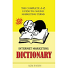 Internet Marketing DICTIONARY: The Complete A-Z Guide To Online Marketing Terms - Paperback