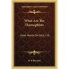 What Are The Theosophists: Some Words On Daily Life - Paperback
