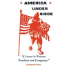 America Under Siege: A Lesson in Treason, Treachery and Conspiracy! - Paperback