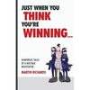 Just when you think you are winning... - Paperback