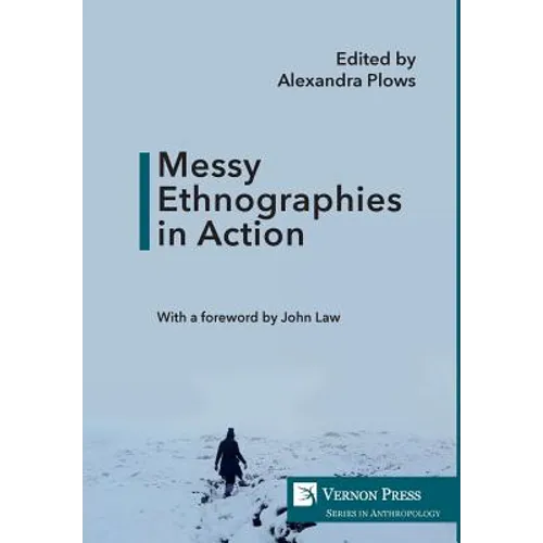 Messy Ethnographies in Action - Hardcover
