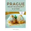 Prague Restaurant Guide: From Goulash to Gourmet - Paperback
