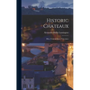 Historic Chateaux: Blois, Fontainebleau, Vincennes - Hardcover