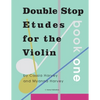 Double Stop Etudes for the Violin, Book One - Paperback