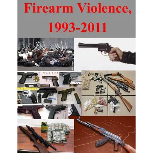 Firearm Violence, 1993-2011 - Paperback