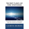 Secret Laws of the Universe: Success, Happiness, and Love Through the Higher Way of Spiritual Wisdom - Paperback
