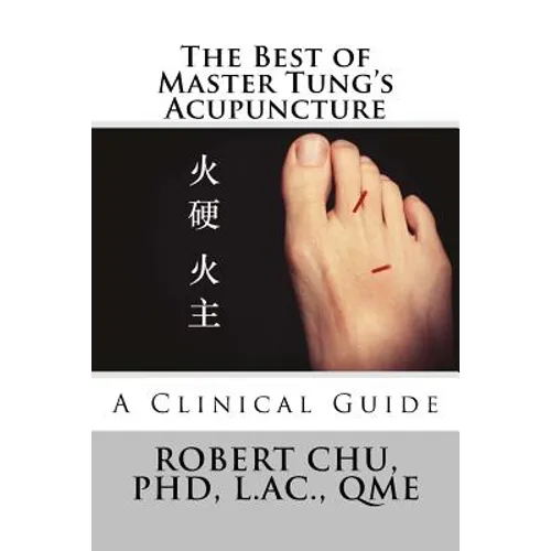 The Best of Master Tung's Acupuncture: A Clinical Guide - Paperback