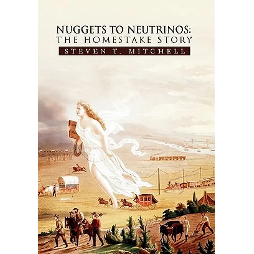 Nuggets to Neutrinos: The Homestake Story - Paperback