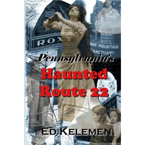 Pennsylvania's Haunted Route 22 - Paperback