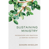 Sustaining Ministry: Foundations and Practices for Serving Faithfully - Paperback