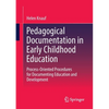 Pedagogical Documentation in Early Childhood Education: Process-Oriented Procedures for Documenting Education and Development - Paperback