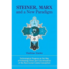 Steiner, Marx and a New Paradigm: Technological Progress as the Way of Following Christ and Concretization of the Rosicrucian Cosmo-Conception. - Paperback