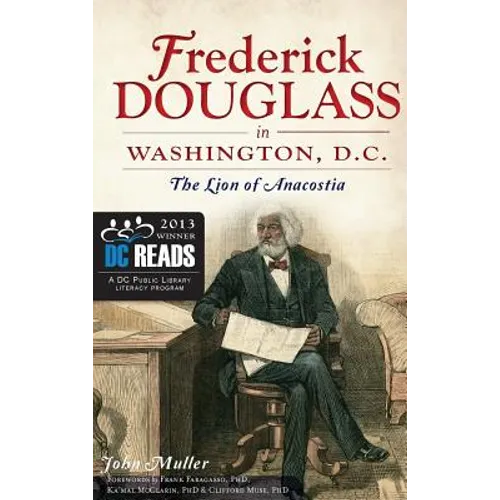 Frederick Douglass in Washington, D.C.: The Lion of Anacostia - Hardcover