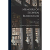 Memoirs of Stephen Burroughs: to Which Are Added, Notes, and an Appendix; 1-2 - Paperback