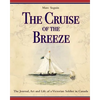 The Cruise of the Breeze: The Journal, Art and Life of a Victorian Soldier in Canada - Paperback