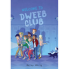 Welcome to Dweeb Club - Hardcover