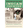 Reimagining Indian Country: Native American Migration & Identity in Twentieth-Century Los Angeles - Paperback