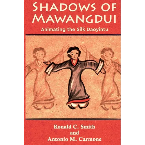 Shadows of Mawangdui: Animating the Silk Daoyintu - Paperback