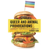 Queer and Animal Provocations: Homonormativity, Animal Exploitation and Sexual Violence - Hardcover